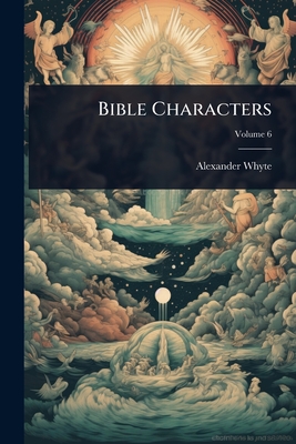 Bible Characters - Whyte, Alexander