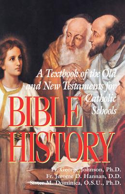 Bible History - Johnson, George, and Hannan, Jerome D, and O S U, M Dominica