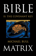 Bible Matrix II: The Covenant Key