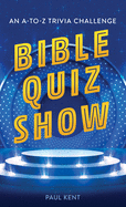 Bible Quiz Show: An A-To-Z Trivia Challenge