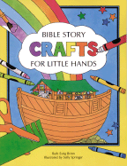 Bible Story Crafts: For Little Hands - Brinn, Ruth Esrig