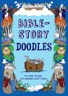 Bible Story Doodles: Favorite Scenes to Complete and Create