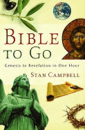 Bible to Go: Genesis to Revelation in One Hour