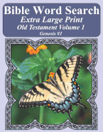 Bible Word Search Extra Large Print Old Testament Volume 1: Genesis #1