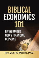 Biblical Economics 101: Living Under God's Financial Blessing