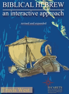Biblical Hebrew: An Interactive Approach - West, Travis