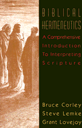 Biblical Hermeneutics: A Comprehensive Introduction to Interpreting Scripture