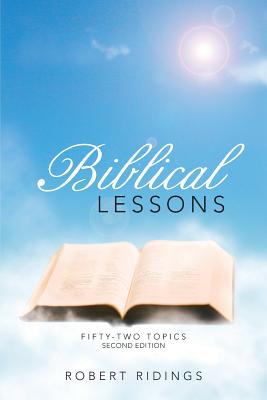 Biblical Lessons: Fifty-Two Topics - Ridings, Robert