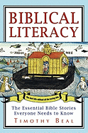 Biblical Literacy: The Essential Bible Stories Everyone Needs to Know
