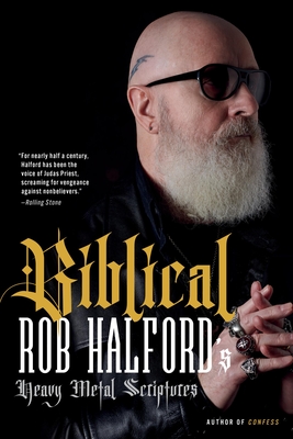 Biblical: Rob Halford's Heavy Metal Scriptures - Halford, Rob