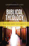 Biblical Theology: Old and New Testaments