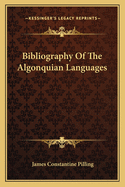 Bibliography of the Algonquian Languages