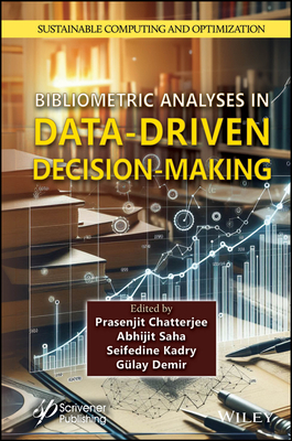 Bibliometric Analyses in Data-Driven Decision-Making - Chatterjee, Prasenjit (Editor), and Saha, Abhijit (Editor), and Kadry, Seifedine (Editor)