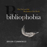 Bibliophobia: The End and the Beginning of the Book