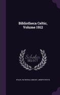 Bibliotheca Celtic, Volume 1912