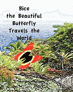 Bice the Beautiful Butterfly Travels the World