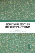 Bicentennial Essays on Jane Austen's Afterlives