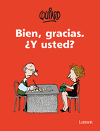 Bien, Gracias. ?y Usted? / Fine, Thanks. and You?