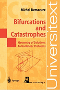 Bifurcations and Catastrophes: Geometry of Solutions to Nonlinear Problems