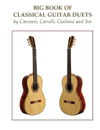 Big Book of Classical Guitar Duets by Carcassi, Carulli, Giuliani and Sor