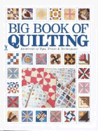 Big Book of Quilting: Hundreds of Tips, Tricks & Techniques!