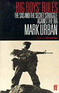 Big Boys' Rules: The Secret Struggle Against the IRA