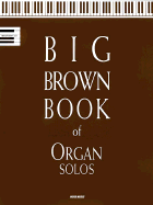 Big Brown Book of Organ Solos