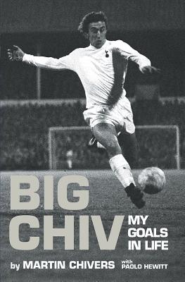 Big Chiv! - Chivers, Martin, and Hewitt, Paolo
