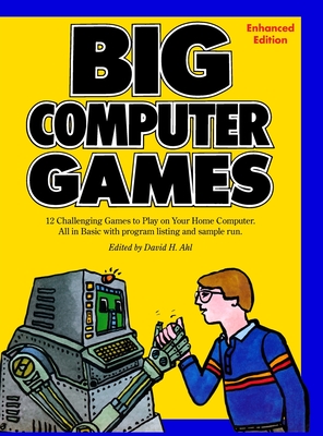 Big Computer Games: Enhanced Edition - Ahl, David H
