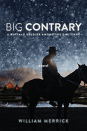Big Contrary: A Buffalo Soldier Among the Cheyenne