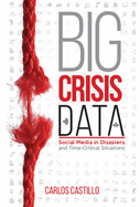 Big Crisis Data: Social Media in Disasters and Time-Critical Situations
