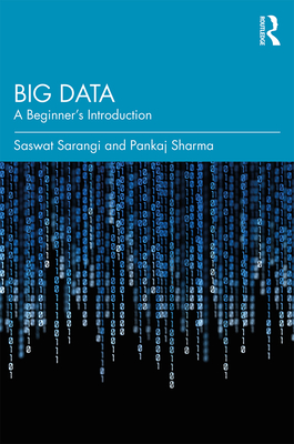 Big Data: A Beginner's Introduction - Sarangi, Saswat, and Sharma, Pankaj