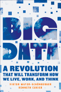 Big Data: A Revolution That Will Transform How We Live, Work and Think