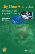Big-Data Analytics for Cloud, IoT and Cognitive Computing