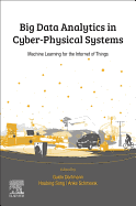 Big Data Analytics for Cyber-Physical Systems: Machine Learning for the Internet of Things