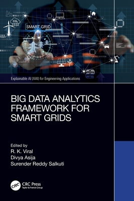 Big Data Analytics Framework for Smart Grids - Viral, Rajkumar (Editor), and Asija, Divya (Editor), and Salkuti, Surender (Editor)