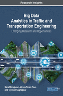 Big Data Analytics in Traffic and Transportation Engineering: Emerging Research and Opportunities