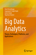 Big Data Analytics: Theory, Techniques, Platforms, and Applications