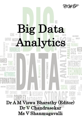 Big Data Analytics - Chandrasekar, V, and Shanmugavalli, V, and Viswa Bharathy, A M (Editor)