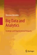 Big Data and Analytics: Strategic and Organizational Impacts