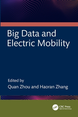 Big Data and Electric Mobility - Zhang, Haoran (Editor), and Zhou, Quan (Editor)