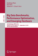 Big Data Benchmarks, Performance Optimization, and Emerging Hardware: 6th Workshop, Bpoe 2015, Kohala, Hi, USA, August 31 - September 4, 2015. Revised Selected Papers