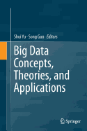 Big Data Concepts, Theories, and Applications