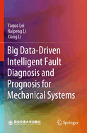 Big Data-Driven Intelligent Fault Diagnosis and Prognosis for Mechanical Systems