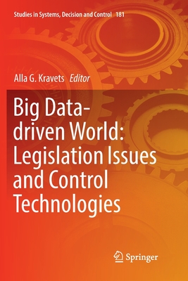 Big Data-Driven World: Legislation Issues and Control Technologies - Kravets, Alla G (Editor)