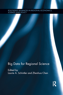 Big Data for Regional Science - Schintler, Laurie A (Editor), and Chen, Zhenhua (Editor)