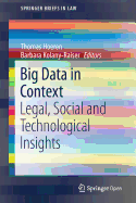 Big Data in Context: Legal, Social and Technological Insights