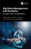 Big Data Management and Analytics: Concepts, Tools, and Applications