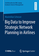 Big Data to Improve Strategic Network Planning in Airlines