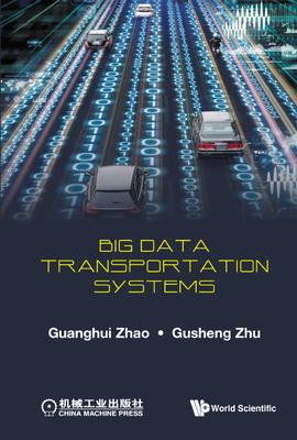 Big Data Transportation Systems - Zhao Guanghui